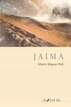 Jaima, de ALBERTO WAGNER MOLL | portada del libro