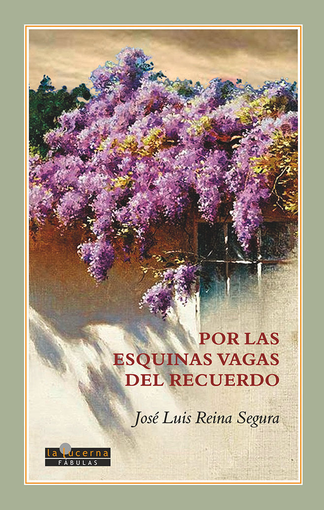 Por las esquinas vagas del recuerdo, de Reina Segura, José Luis | portada del libro
