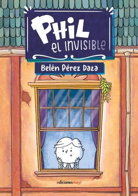 Phil, el Invisible, de PEREZ DAZA, BELEN | portada del libro