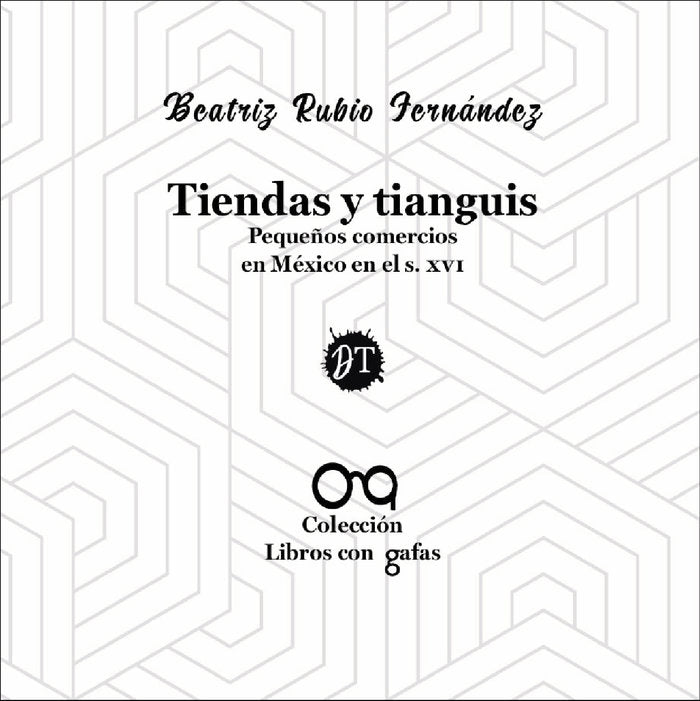 Tiendas y tianguis. Pequeños comercios en México en el s. XVI, de Rubio Fernández | portada del libro