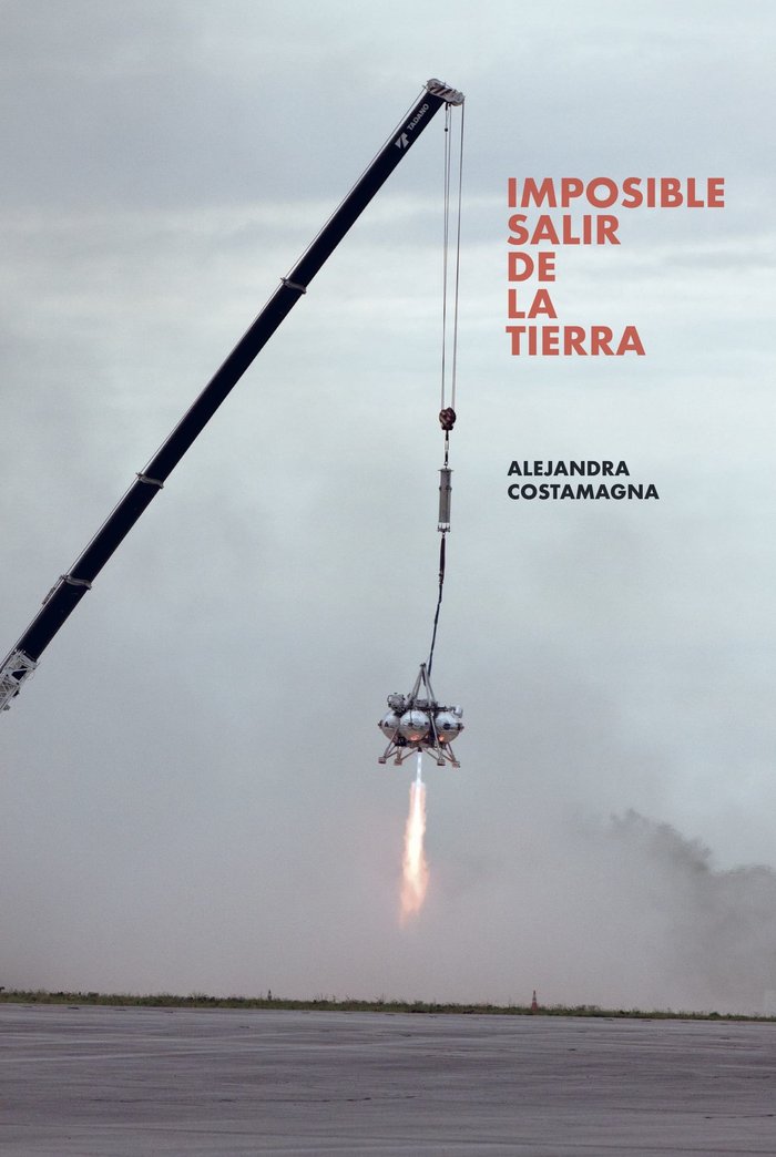 Imposible salir de la Tierra, de Costamagna, Alejandra | portada del libro