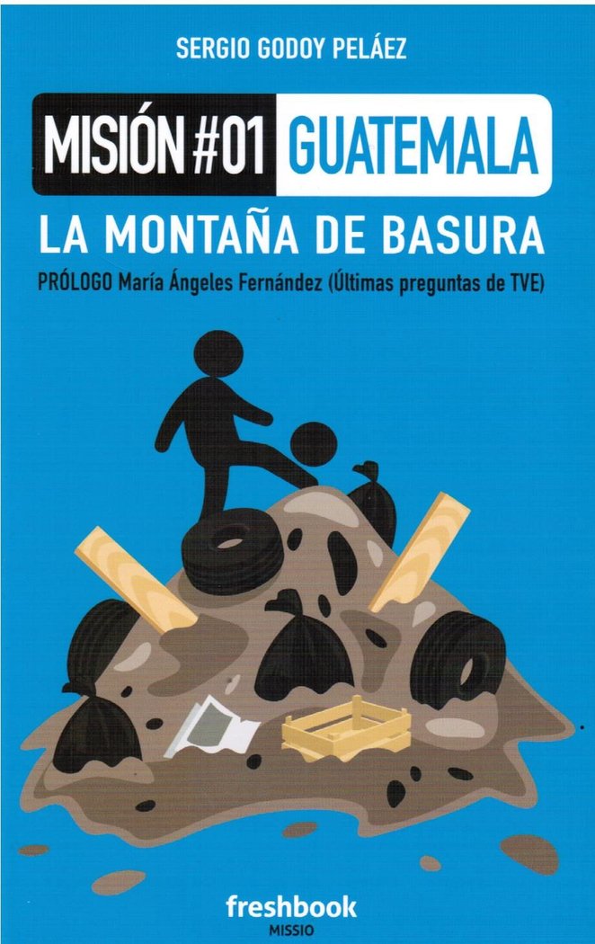 MISION 01 GUATEMALA, de SERGIO GODOY PELAEZ | portada del libro