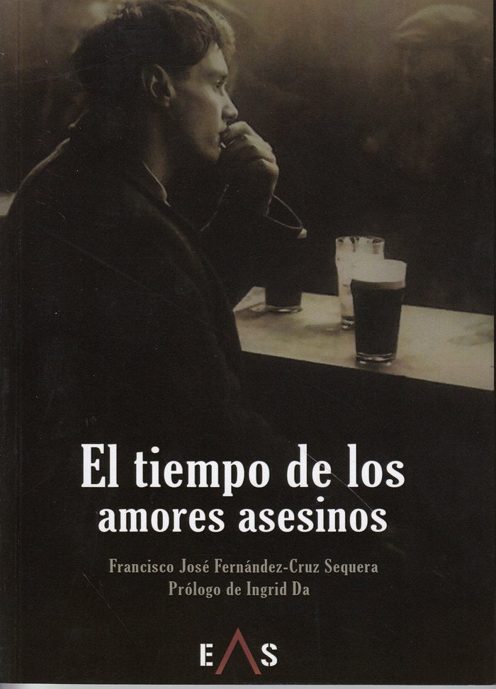 TIEMPO DE LOS AMORES ASESINOS, EL, de Fernández-Cruz Sequera | portada del libro