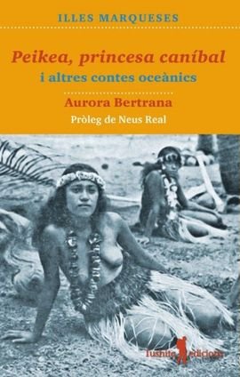 PEIKEA, PRINCESA CANÍBAL, de Bertrana i Salazar, Aurora | portada del libro