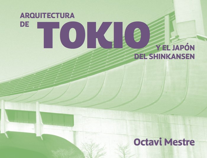 Arquitecturas de Tokio y más allá, de Mestre, Octavi | portada del libro