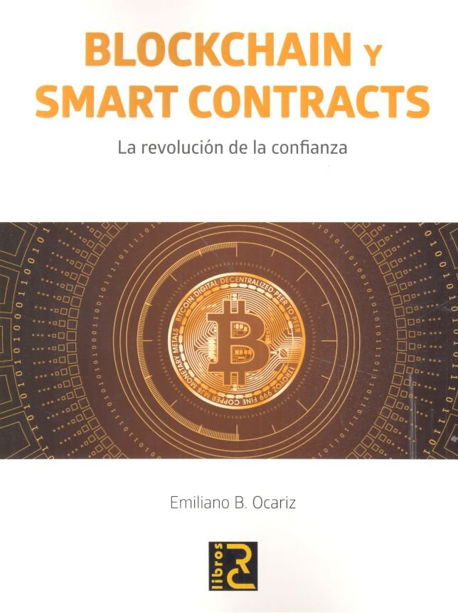 BLOCKCHAIN y SMART CONTRACTS. La revolución de la confianza, de Ocariz, Emiliano B. | portada del libro