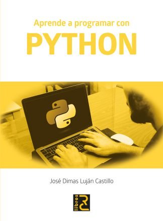 Aprende a programar con PYTHON, de Luján Castillo, José Dimas | portada del libro