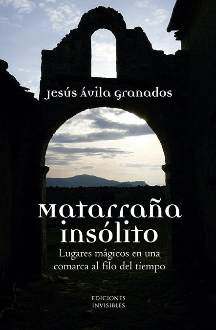 Matarraña insólito, de Ávila Granados, Jesús | portada del libro