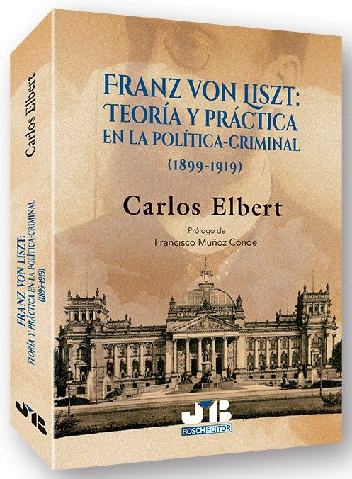 Franz Von Liszt: teoría y práctica en la política-criminal, de Elbert Elbert, Carlos | portada del libro