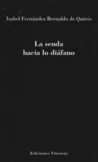 La senda hacia lo diafáno, de ISABEL FERNANDEZ BERNALDO DE QUIROS | portada del libro