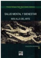 SALUD MENTAL Y BIENESTAR. MAS ALLA DEL ARTE, de FRANCISCO RODRIGUEZ PULIDO | portada del libro