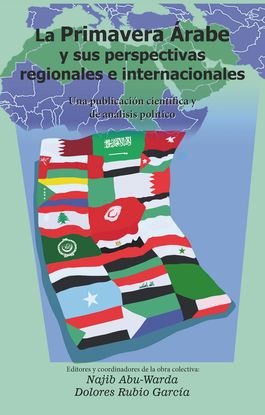 La Primavera Árabe y sus perspectivas regionales e internacionales, de Abu-Warda, Najib | portada del libro