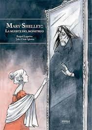 MARY SHELLEY LA MUERTE DEL MONSTRUO, de IGLESIAS,JULIO CESAR | portada del libro