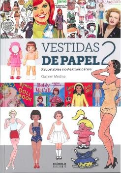 VESTIDAS DE PAPEL II. RECORTABLES NORTEAMERICANOS, de MEDINA,GUILLEM | portada del libro