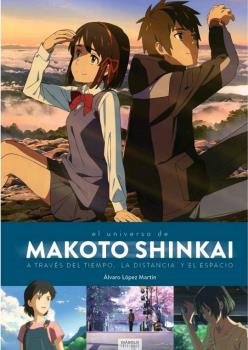 MAKOTO SHINKAI. A TRAVES DEL TIEMPO, EL ESPACIO Y LA DISTANCIA, de LOPEZ MARTIN,ALVARO | portada del libro