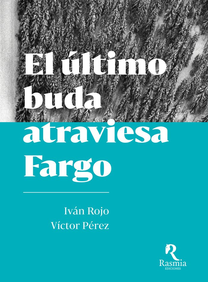 EL ULTIMO BUDA ATRAVIESA FARGO, de ROJO, IVAN | portada del libro