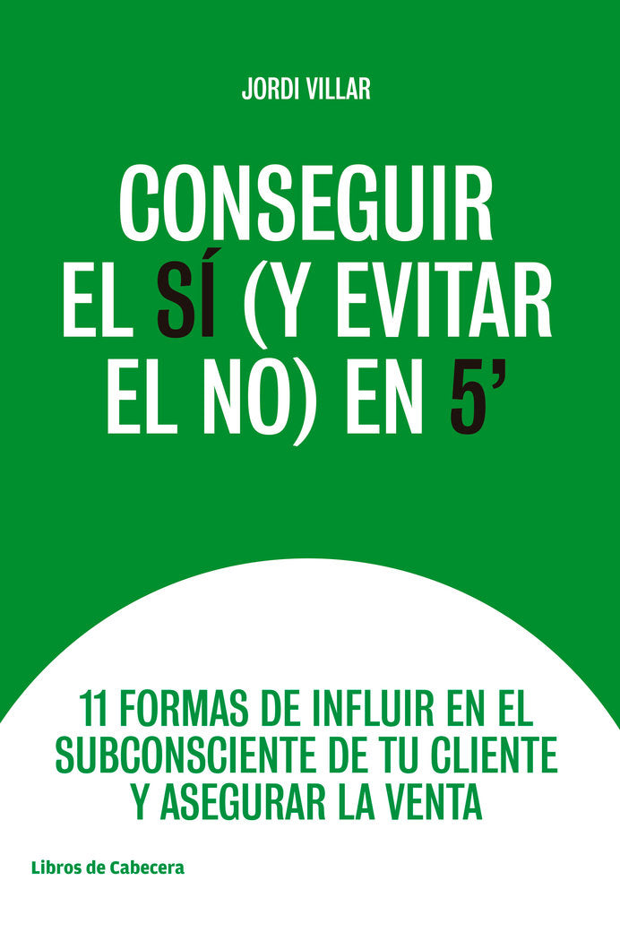 Conseguir el SÍ (y evitar el NO) en 5', de Villar, Jordi | portada del libro