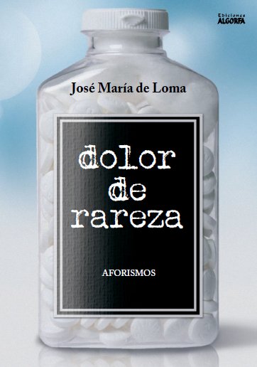 Dolor de rareza, de de Loma, José María | portada del libro