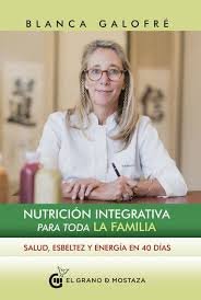 Nutrición Integrativa para toda la familia, de Galofré Munné, Blanca | portada del libro