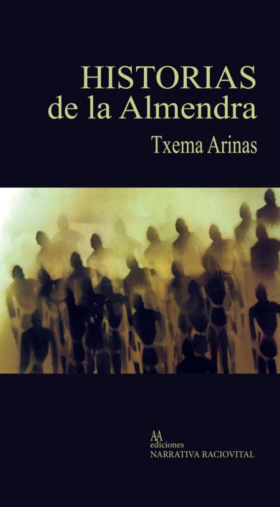 Historias de la Almendra, de ARINAS GARCIA,TXEMA | portada del libro