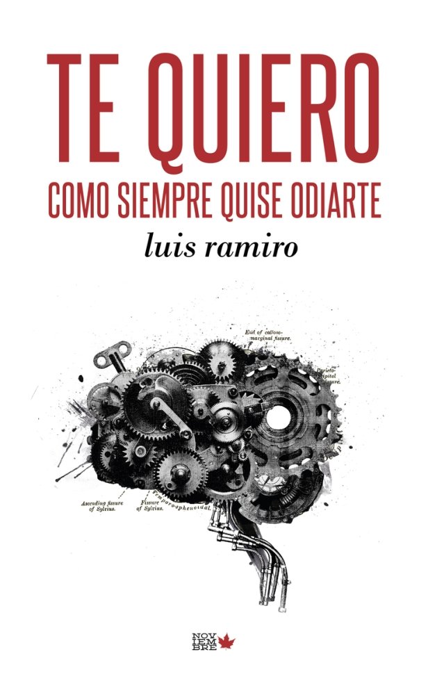TE QUIERO COMO SIEMPRE QUISE ODIARTE, de Ramiro, Luis | portada del libro