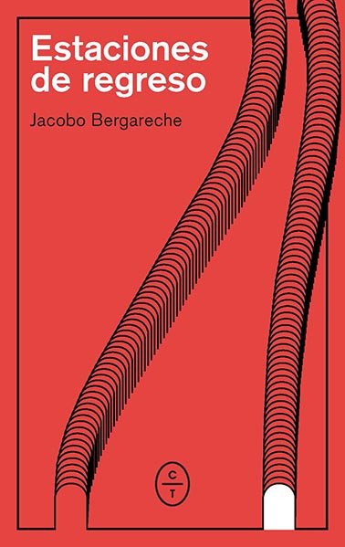 ESTACIONES DE REGRESO, de BERGARECHE MENDOZA, JACOBO | portada del libro