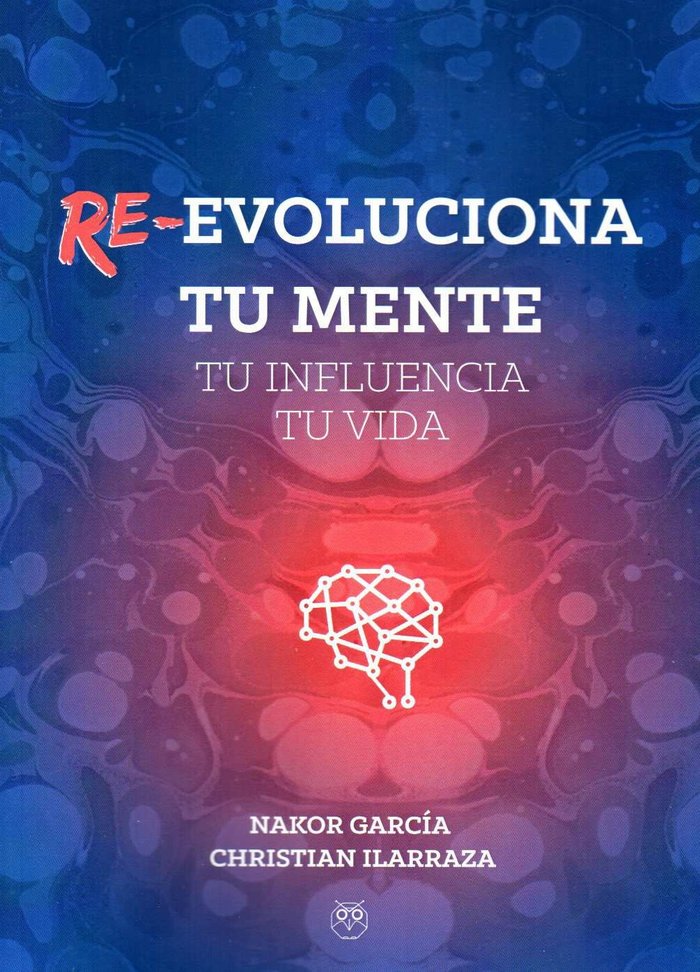 Re-evoluciona tu mente, tu influencia, tu vida, de García Sánchez, Nakor | portada del libro
