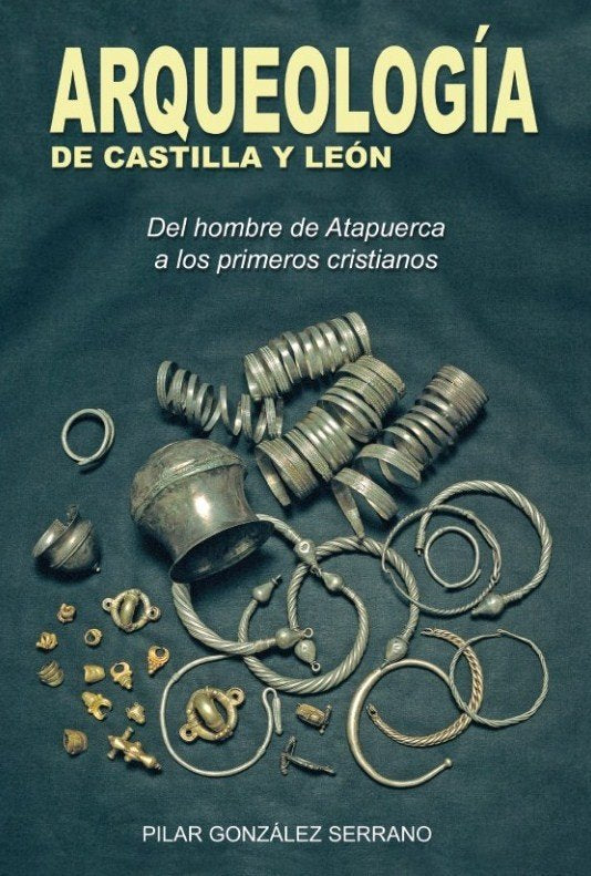 Arqueología de Castilla y León, de González Serrano, Pilar | portada del libro