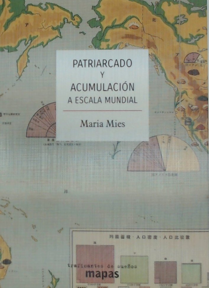 PATRIARCADO Y ACUMULACION A ESCALA MUNDIAL, de MIES, MARIA | portada del libro