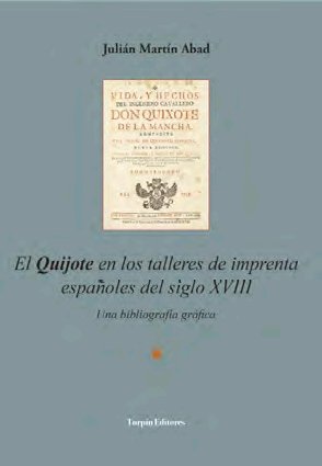 EL QUIJOTE EN LOS TALLERES DE IMPRENTA ESPAÑOLES DEL SIGLO X, de MARTIN ABAD, JULIAN | portada del libro