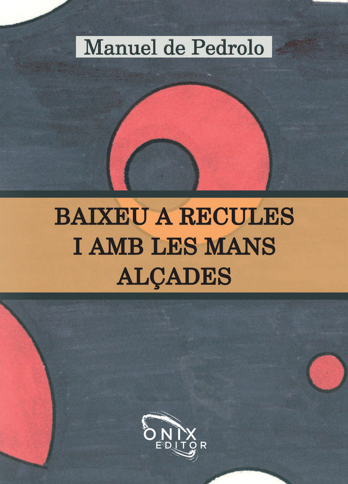 Baixeu a recules i amb les mans açades, de Pedrolo i Molina, Manuel de | portada del libro