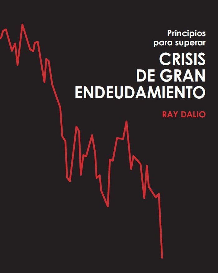 Principios para superar crisis de gran endeudamiento, de Dalio, Ray | portada del libro