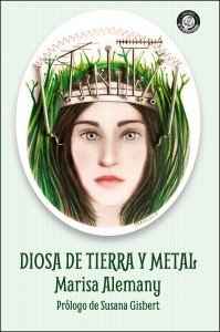 Diosa de tierra y metal, de Alemany, Marisa | portada del libro