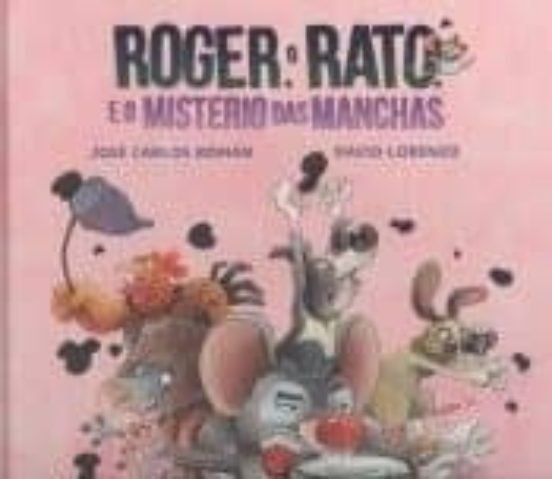 ROGER O RATON E O MISTERIO DAS MANCHAS, de ROMAN, JOSE CARLOS | portada del libro