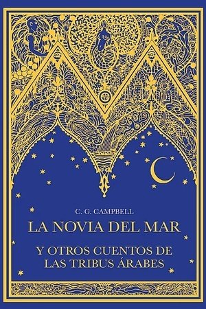 La novia del mar y otros cuentos de las tribus árabes, de CAMPBELL, C.G. | portada del libro