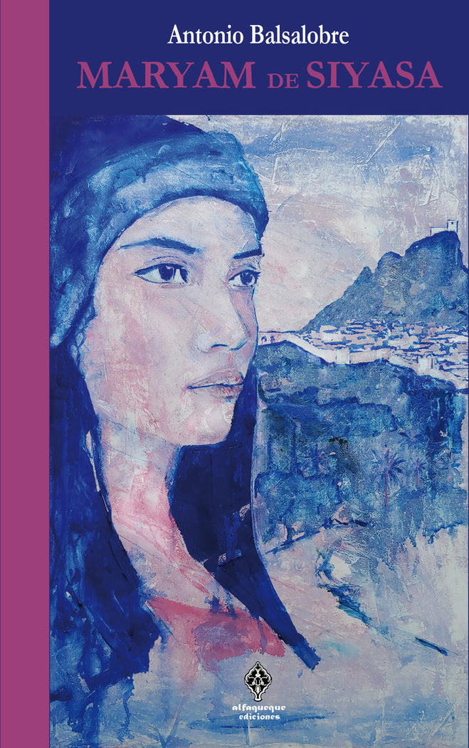 Maryam de Siyasa, de Balsalobre Martínez, Antonio | portada del libro