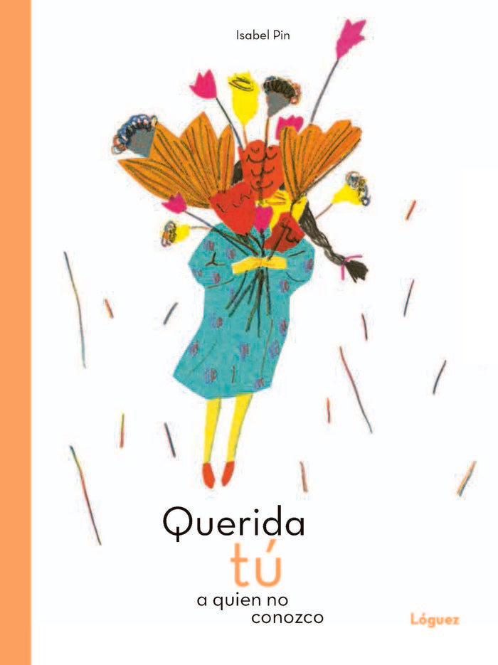 Querida tú a quien no conozco, de Pin, Isabel | portada del libro