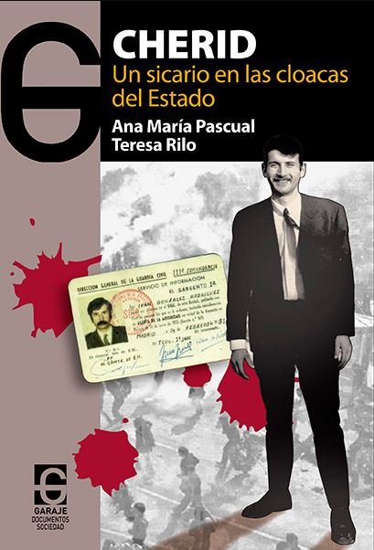 Cherid: un sicario en las cloacas del DEstado, de Pascual Cuenca, Ana María | portada del libro