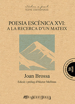 POESIA ESCENICA XVI: A LA RECERCA D'UN MATEIX, de BROSSA, JOAN | portada del libro
