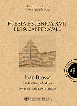 POESIA ESCENICA XVII: ELS 50 CAP PER AVALL, de BROSSA, JOAN | portada del libro