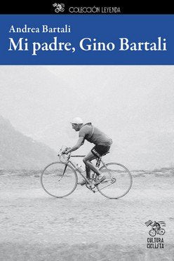 MI PADRE GINO BARTALI, de BARTALI, ANDREA | portada del libro