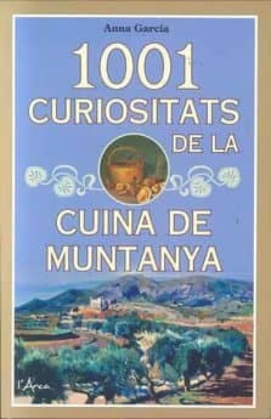 1001 curiositats de la cuina de muntanya, de GARCIA SOTERAS, ANNA | portada del libro