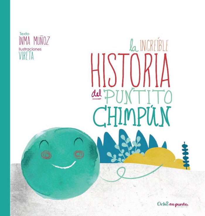 La increíble historia del Puntito Chimpún, de Muñoz, Inma | portada del libro