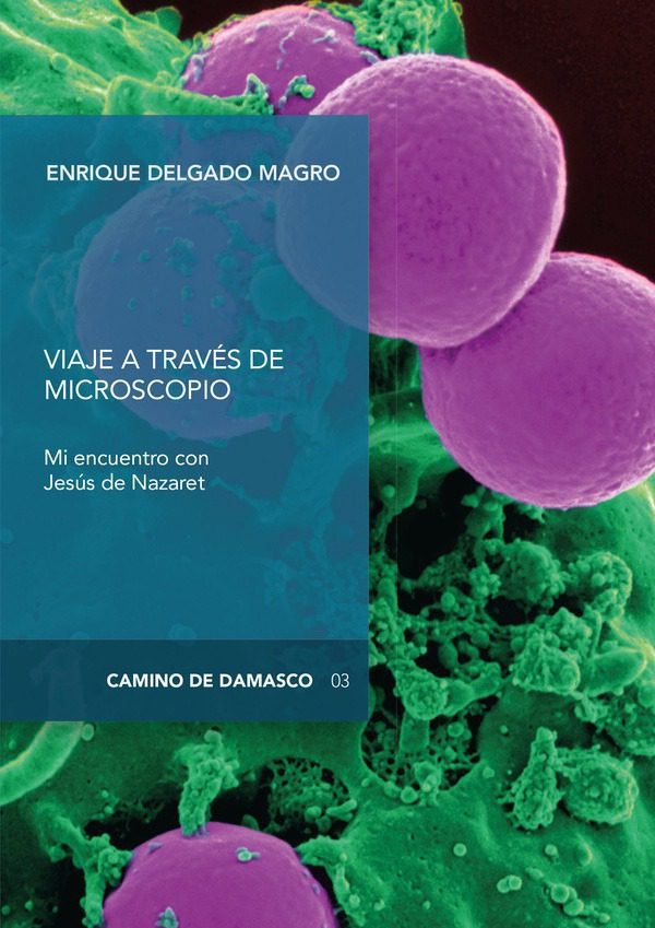VIAJE A TRAVÉS DEL MICROSCOPIO, de DELGADO MAGRO, ENRIQUE | portada del libro
