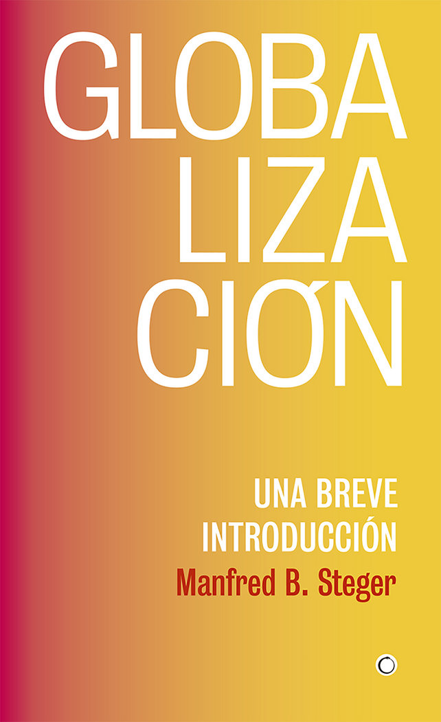 Globalización, de Steger, Manfred B. | portada del libro