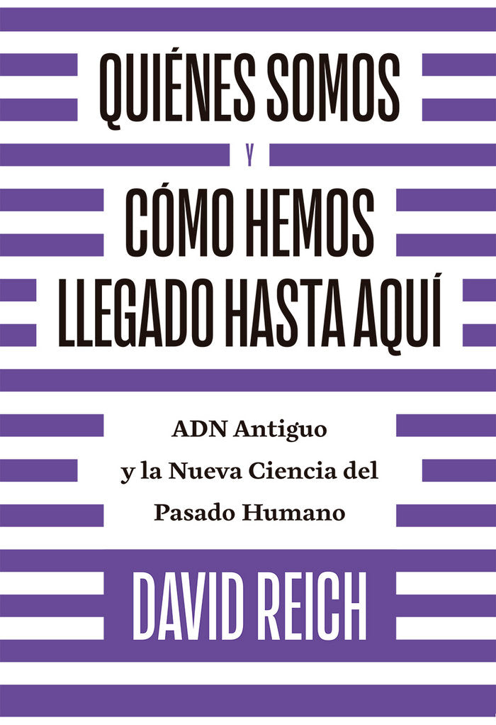 Quiénes somos y cómo llegamos hasta aquí, de Reich, David | portada del libro