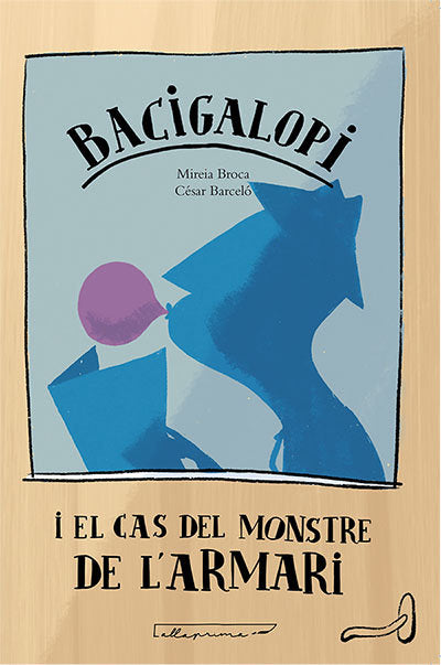Bacigalopi i el Cas del Monstre de l'armari, de Broca Casals, Mireia | portada del libro