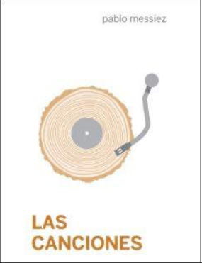 Las canciones, de Messiez, Pablo | portada del libro