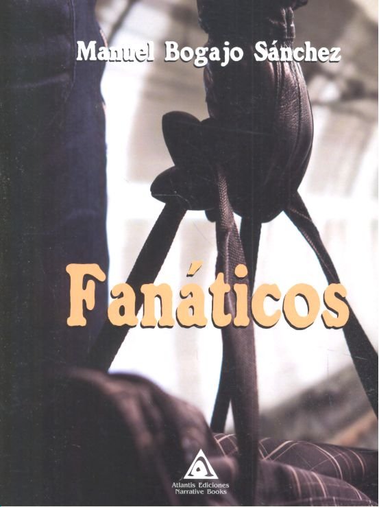 Fanáticos, de Bogajo Sánchez, Manuel | portada del libro