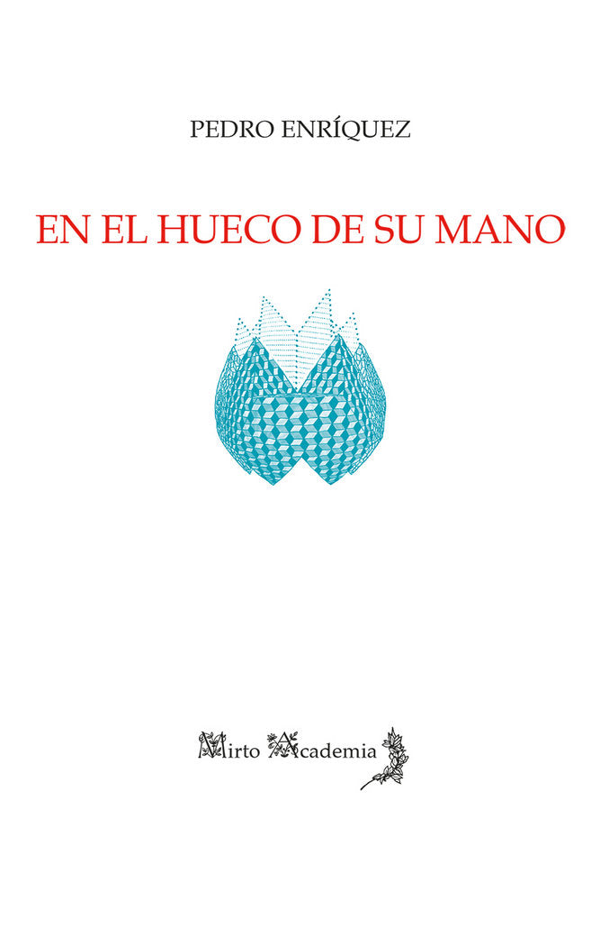 En el hueco de su mano, de Enríquez Martínez, Pedro | portada del libro